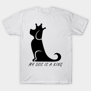 My Dog Is A King T-Shirt